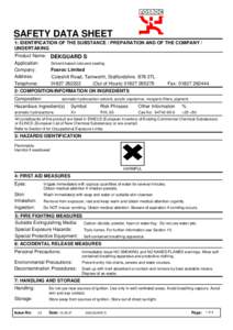 SAFETY DATA SHEET 1: IDENTIFICATION OF THE SUBSTANCE / PREPARATION AND OF THE COMPANY / UNDERTAKING Product Name: DEKGUARD S Application: Solvent based coloured coating.