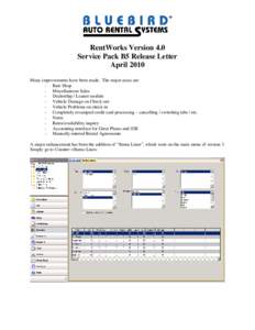 RentWorks Version 4.0 Service Pack B5 Release Letter April 2010 Many improvements have been made. The major areas are: - Rate Shop - Miscellaneous Sales