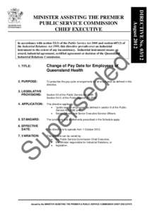 ed ed In accordance with section[removed]of the Public Service Act 2008 and section[removed]of the Industrial Relations Act 1999, this directive prevails over an industrial instrument to the extent of any inconsistency. Ind