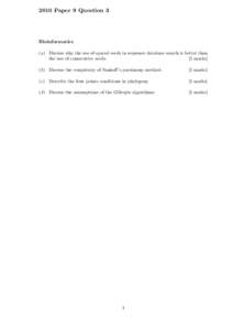 2010 Paper 9 Question 3  Bioinformatics (a) Discuss why the use of spaced seeds in sequence database search is better than the use of consecutive seeds. [5 marks]