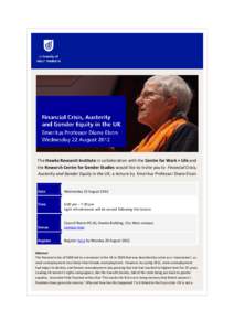 The Hawke Research Institute in collaboration with the Centre for Work + Life and the Research Centre for Gender Studies would like to invite you to Financial Crisis, Austerity and Gender Equity in the UK, a lecture by E