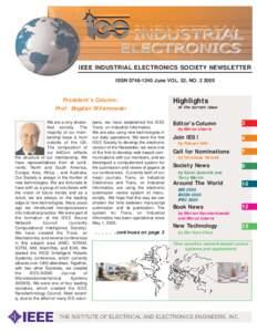 IEEE INDUSTRIAL ELECTRONICS SOCIETY NEWSLETTER ISSNJune VOL. 52, NOPresident’s Column: Prof. Bogdan Wilamowski We are a very diversified society. The