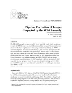 Instrument Science Report WFPC2[removed]Pipeline Correction of Images Impacted by the WF4 Anomaly V. Dixon and J. Biretta April 30, 2009