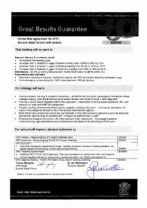 Under this agreement for 2014 Durack State School will receive This funding will be used to Improve literacy & numeracy levels • All students set reading goals