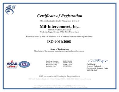 Certificate of Registration This certifies that the Quality Management System of Mil-Interconnect, IncClayton Street, Building 1 North Las Vegas, Nevada, , United States