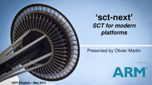 ‘sct-next’ SCT for modern platforms Presented by Olivier Martin presented by