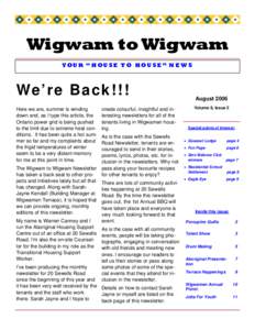 Wigwam to Wigwam YO U R “ H O U S E TO H O U S E ” N E W S We’re Back!!! Here we are, summer is winding down and, as I type this article, the