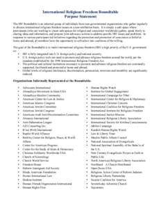 International Religious Freedom Roundtable Purpose Statement The IRF Roundtable is an informal group of individuals from non-governmental organizations who gather regularly to discuss international religious freedom issu