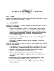 CHARTER OF THE SECTION ON STATISTICS AND THE ENVIRONMENT (Revised[removed]Article I. NAME The name of this organization is the Section on Statistics and the Environment of the American Statistical Association (hereafter ca