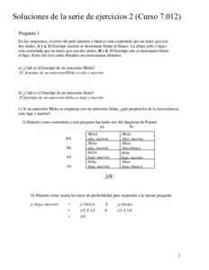 Soluciones de la serie de ejercicios 2 (CursoPregunta 1 En los unicornios, el color del pelo (marrón o blanco) está controlado por un único gen con dos alelos, A y a. El fenotipo marrón es dominante frente al