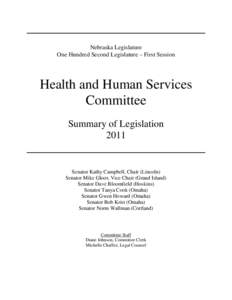 Nebraska Legislature One Hundred Second Legislature – First Session Health and Human Services Committee Summary of Legislation