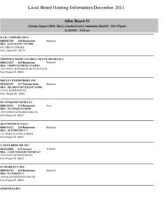 Local Board Hearing Information December 2011 Allen Board #1 Citizens Square 200 E. Berry, Garden Level, Community Rm[removed]Fort Wayne[removed]:30 am B.S.H. CORPORATION RR0281294