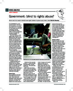 NEWS ANALYSIS NORTH AMERICA Government: blind to rights abuse? Moves need to be made to identify human rights violations in global supply chains, writes Malcolm Wheatley DO GOVERNMENTS practice