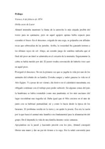 Prólogo Viernes, 6 de febrero de 1874 Orilla oeste de Luxor Ahmed intentaba mantener la llama de la antorcha lo más alejada posible del rostro para no quemarse, pero en aquel agujero apenas había espacio para extender