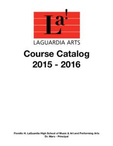 Course CatalogFiorello H. LaGuardia High School of Music & Art and Performing Arts Dr. Mars - Principal