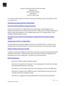 Advisory Committee for Electronic Records Archives Meeting No. 10 National Archives Building Draft Minutes Day 1 of 2, April 7, 2010 In accordance with the provisions of Public Law[removed], the meeting was open to the pub