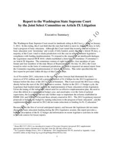 Report to the Washington State Supreme Court by the Joint Select Committee on Article IX Litigation Executive Summary The Washington State Supreme Court issued its landmark ruling in McCleary v. State on January 5, 2012.