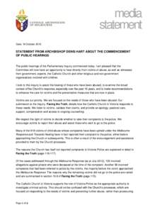 media statement Date: 19 October 2012 STATEMENT FROM ARCHBISHOP DENIS HART ABOUT THE COMMENCEMENT OF PUBLIC HEARINGS