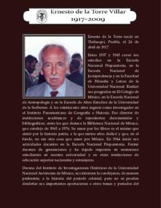 Ernesto de la Torre nació en Tlatlauqui, Puebla, el 24 de abril deEntre 1937 y 1945 cursó sus estudios en