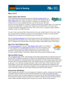 March 2014 Lights, Camera, Save! Winners A jury of personal finance and production experts has named the top three winners in our Lights, Camera, Save! video contest. The grand prize of $5,000 for his savings fund went t