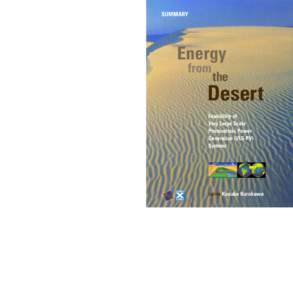 SUMMARY  Energy from the Desert The world’s deserts are sufficiently large that, in theory, covering a fraction of their landmass with PV systems could generate many times the current primary global energy supply. More