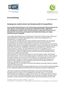 Pressemitteilung 04. Dezember 2015 Energieagentur Landkreis Lörrach wird Kompetenzstelle für Energieeffizienz Das Land Baden-Württemberg hat in einer Prämierungsveranstaltung die Trägerorganisationen für zwölf reg