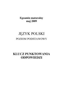 Egzamin maturalny maj 2009 JĘZYK POLSKI POZIOM PODSTAWOWY