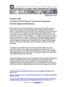 Institute for Science and International Security ISIS REPORT November 13, 2008 Arak Heavy Water Reactor Construction Progressing By David Albright and Paul Brannan