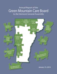 The members of the Green Mountain Care Board wish to express our gratitude to our staff, who bring dedication, creativity, intelligence, shared purpose, and humor to the work of improving Vermont’s health care system.