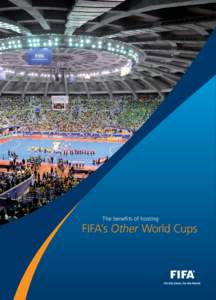 The benefits of hosting  FIFA’s Other World Cups FIFA U-17 World Cup FIFA U-17 Women‘s World Cup