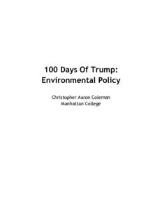 100 Days Of Trump: Environmental Policy Christopher Aaron Coleman Manhattan College  On January 20th 2017 Donald Trump was sworn into office as our 45th President of the United