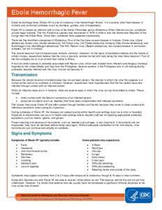 Ebola Hemorrhagic Fever Ebola hemorrhagic fever (Ebola HF) is one of numerous Viral Hemorrhagic Fevers. It is a severe, often fatal disease in humans and nonhuman primates (such as monkeys, gorillas, and chimpanzees). Eb