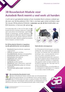 3B Bouwbesluit voor Autodesk Revit  3B Bouwbesluit Module voor Autodesk Revit neemt u veel werk uit handen U wilt snel en gemakkelijk toetsen of een Autodesk Revit-ontwerp voldoet aan de eisen van het BouwbesluitD