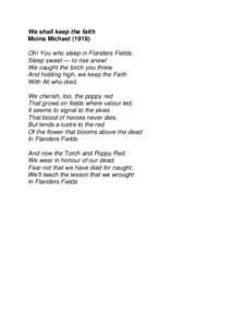 We shall keep the faith Moina Michael[removed]Oh! You who sleep in Flanders Fields, Sleep sweet — to rise anew! We caught the torch you threw And holding high, we keep the Faith