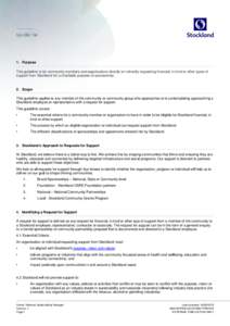 Request for Charitable Support & Sponsorship  1. Purpose This guideline is for community members and organisations directly or indirectly requesting financial, in-kind or other types of support from Stockland for a chari