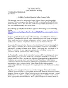 THE WHITE HOUSE Office of the Press Secretary FOR IMMEDIATE RELEASE June 5, 2014 Op-Ed by President Obama in Indian Country Today This morning, in an op-ed published in Indian Country Today, President Obama