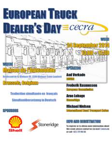 13:00 – 13:15 Registration 13:15 – 13:20 Welcome by Jean-Paul Bailly, President of CECRA 13:20 – 13:30 Opening speech by Richard Moraud, Chairman of CECRA’s Commercial Industrial Vehicle (CIV) division Aad Verka