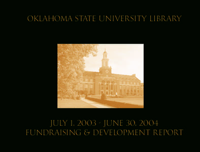 Oklahoma State University Library  July 1, [removed]June 30, 2004 Fundraising & Development Report  Message from the OSU Dean of Libraries