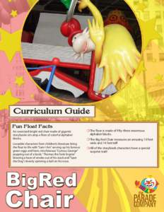 Curriculum Guide Fun Float Facts An oversized bright red chair made of gigantic storybooks sits atop a floor of colorful alphabet blocks. Loveable characters from children’s literature bring