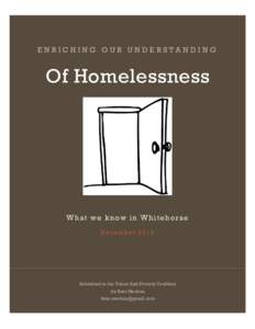 ENRICHING OUR UNDERSTANDING  Of Homelessness What we know in Whitehorse December 2013