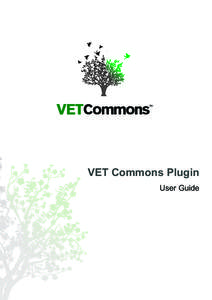 VET Commons Plugin User Guide Contents What is the VET Commons plugin?