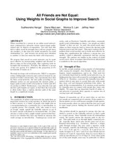 All Friends are Not Equal: Using Weights in Social Graphs to Improve Search Sudheendra Hangal Diana MacLean