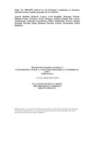 Study Noordered by the European Commission to inventory national systems of public guarantees in 31 countries: Austria, Belgium, Bulgaria, Cyprus, Czech Republic, Denmark, Estonia, Finland, France, Germany, G