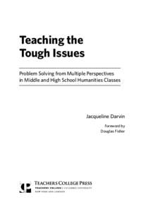 Teaching the Tough Issues Problem Solving from Multiple Perspectives in Middle and High School Humanities Classes  Jacqueline Darvin