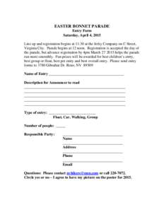 EASTER BONNET PARADE Entry Form Saturday, April 4, 2015 Line up and registration begins at 11:30 at the Jerky Company on C Street, Virginia City. Parade begins at 12 noon. Registration is accepted the day of the parade, 