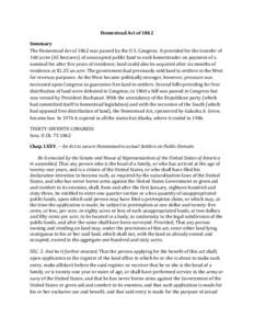 Homestead Act of 1862 Summary The Homestead Act of 1862 was passed by the U.S. Congress. It provided for the transfer of 160 acres (65 hectares) of unoccupied public land to each homesteader on payment of a nominal fee a