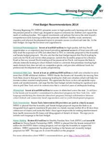 Final Budget Recommendations 2014 Winning Beginning NY (WBNY) promotes access to high-quality early learning and care, from the prenatal period to school-age, designed to improve outcomes for children and support the nee