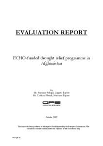 EVALUATION REPORT  ECHO-funded drought relief programme in Afghanistan  By