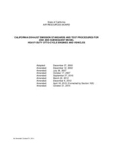 State of California AIR RESOURCES BOARD CALIFORNIA EXHAUST EMISSION STANDARDS AND TEST PROCEDURES FOR 2004 AND SUBSEQUENT MODEL HEAVY-DUTY OTTO-CYCLE ENGINES AND VEHICLES