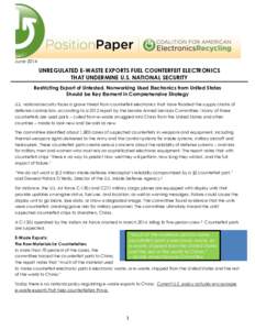 June[removed]UNREGULATED E-WASTE EXPORTS FUEL COUNTERFEIT ELECTRONICS THAT UNDERMINE U.S. NATIONAL SECURITY Restricting Export of Untested, Nonworking Used Electronics from United States Should be Key Element in Comprehens
